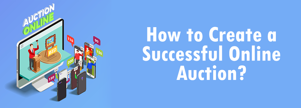How to Create a Successful Online Auction? | | iConnectX