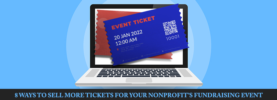 8 Ways to Sell More Tickets for Your Nonprofit’s Fundraising Event