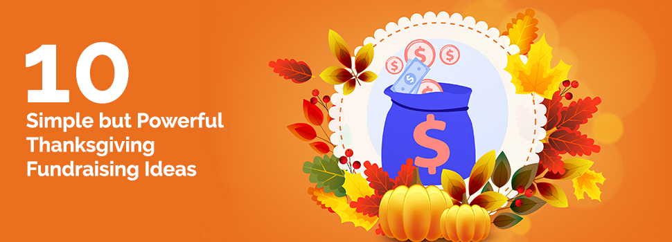 10 Simple but Powerful Thanksgiving Fundraising Ideas