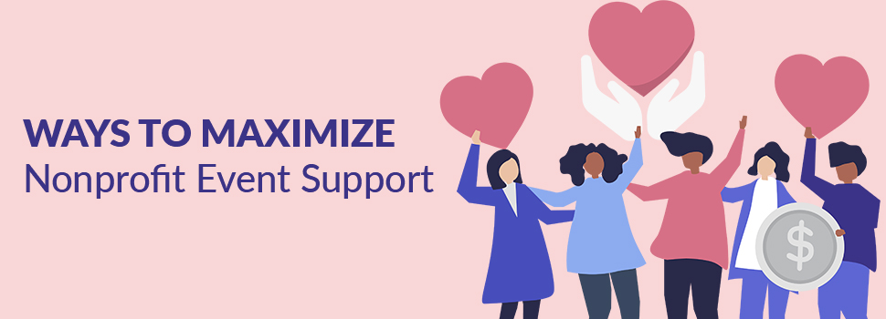 Ways to Maximize Nonprofit Event Support